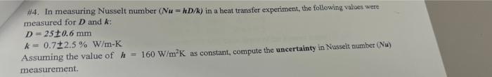 4 In Measuring Nusselt Number Nu D In A Heat Transfer Experiment The Following Values Were Measured For D And K 1