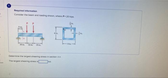 Required Information Consider The Beam And Loading Shown Where Pe 20 Kips 4 In 16 12 16 Determine The Largest Sharing S 1