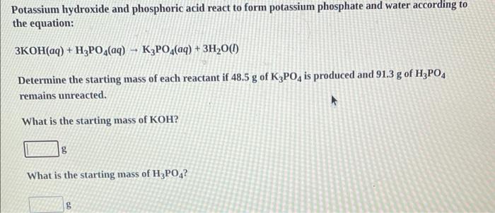 Potassium Hydroxide And Phosphoric Acid React To Form Potassium Phosphate And Water According To The Equation 3koh Aq 1