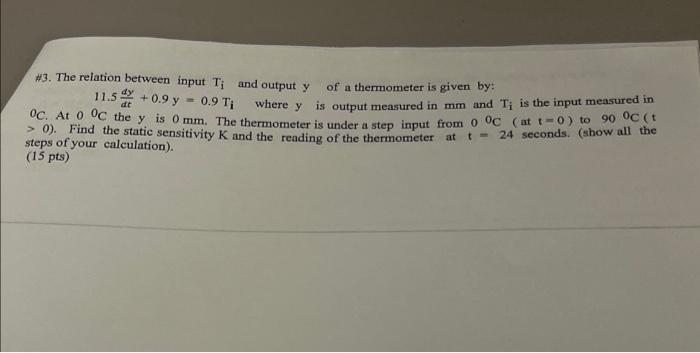 3 The Relation Between Input Ti And Output Y Of A Thermometer Is Given By 11 5 0 9 Y 0 9 Ti Where Y Dt Is Output Mea 1