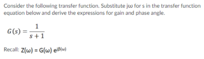 Consider The Following Transfer Function Substitute Jw Fors In The Transfer Function Equation Below And Derive The Expr 1