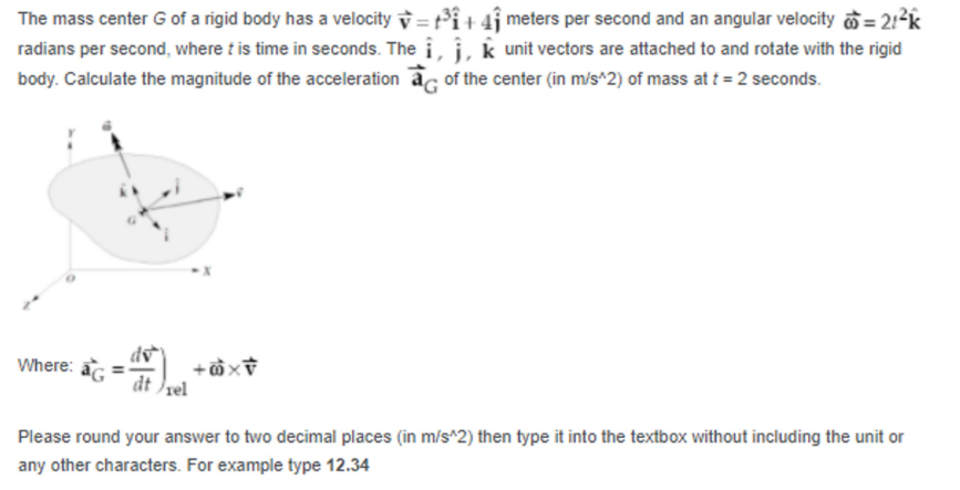 The Mass Center G Of A Rigid Body Has A Velocity V Pi 4 Meters Per Second And An Angular Velocity M 212k Radians P 1