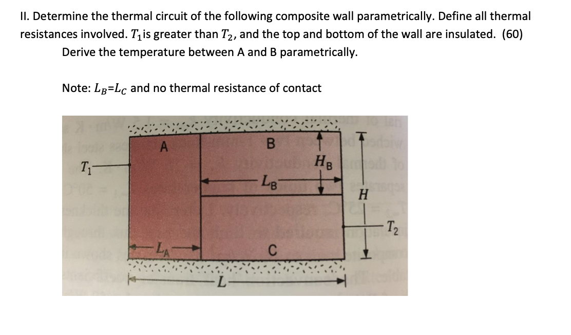 Ii Determine The Thermal Circuit Of The Following Composite Wall Parametrically Define All Thermal Resistances Involve 1