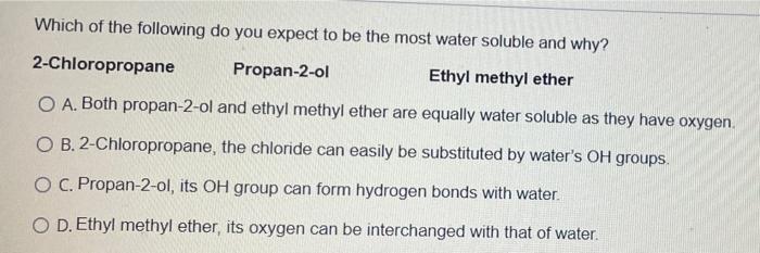 Which Of The Following Do You Expect To Be The Most Water Soluble And Why 2 Chloropropane Propan 2 Ol Ethyl Methyl Ethe 1