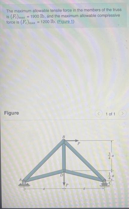The Maximum Allowable Tensile Force In The Members Of The Truss Is Ft Max 1900 Lb And The Maximum Allowable Compress 1