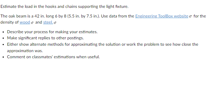 Estimate The Load In The Hooks And Chains Supporting The Light Fixture The Oak Beam Is A 42 In Long 6 By 8 5 5 In By 1