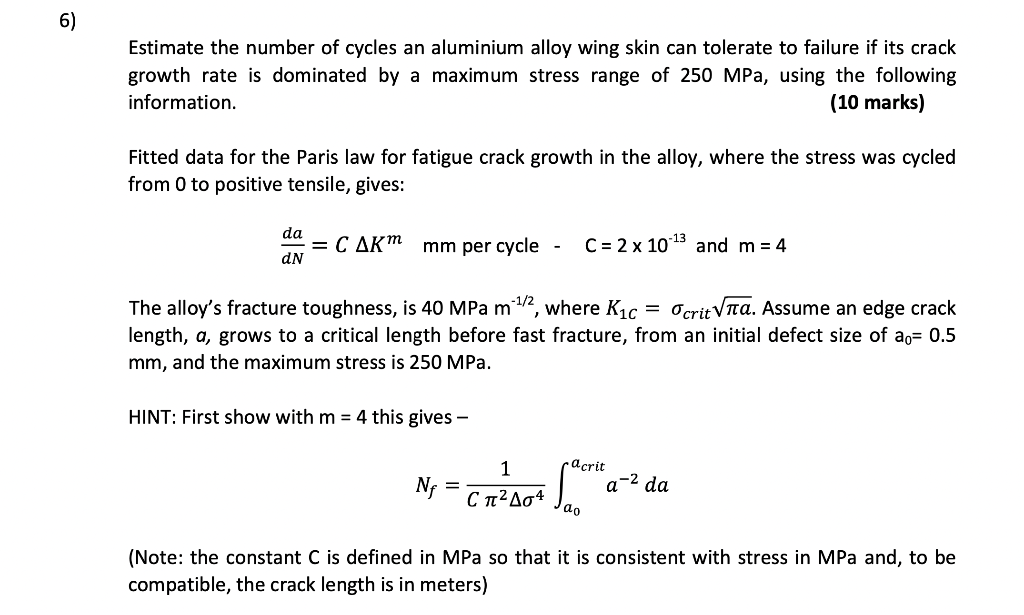 6 Estimate The Number Of Cycles An Aluminium Alloy Wing Skin Can Tolerate To Failure If Its Crack Growth Rate Is Domina 1
