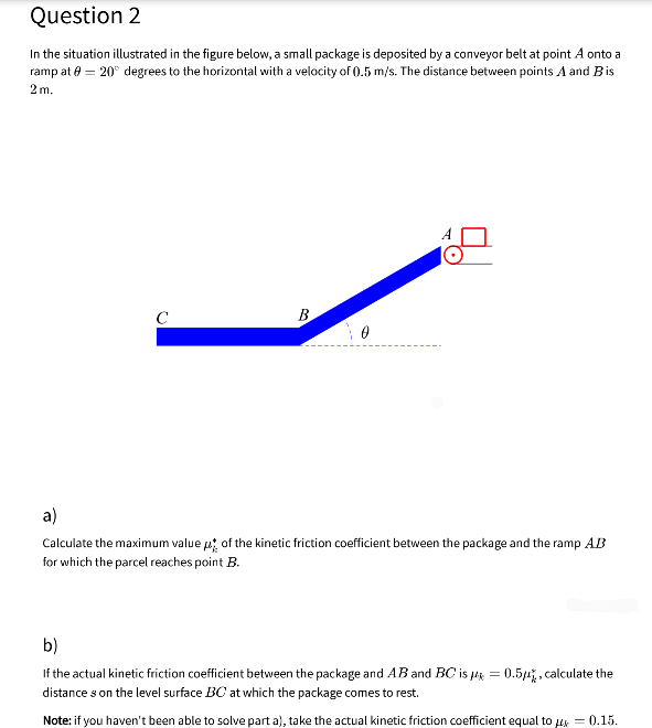 Question 2 In The Situation Illustrated In The Figure Below A Small Package Is Deposited By A Conveyor Belt At Point A 1