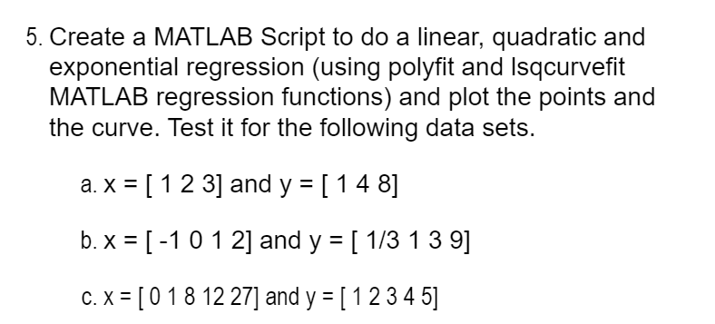 Please Only Matlab Code If You Don T Have Knowledge In Matlab Don T Answer The Question Put The Matlab Code And Outpu 1