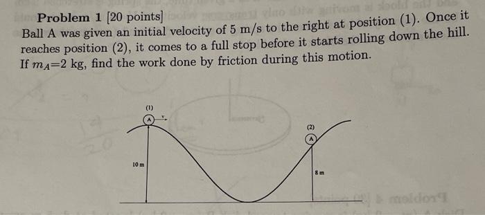 Problem 1 20 Points Ball A Was Given An Initial Velocity Of 5 M S To The Right At Position 1 Once It Reaches Positi 1