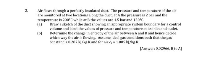 2 Air Flows Through A Perfectly Insulated Duct The Pressure And Temperature Of The Air Are Monitored At Two Locations 1