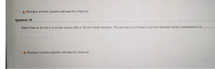 Moving To Another Question Will Save This Response Question 16 Water Flows At 43 M S In A Circular Section With A 150 Cm 1