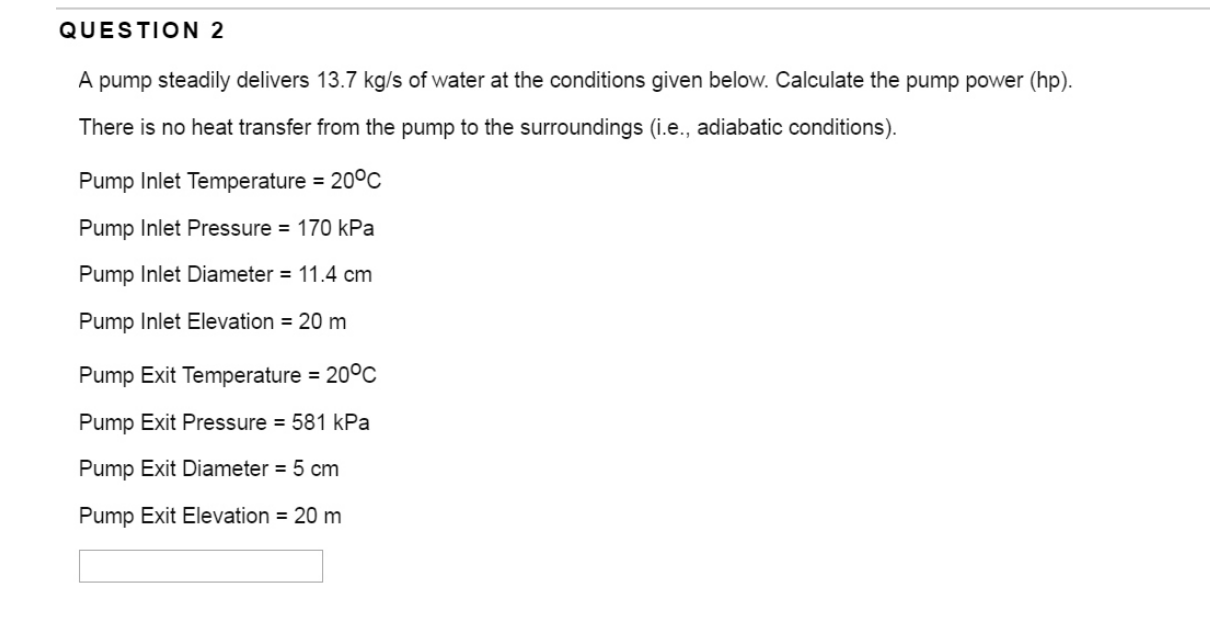 Question 2 A Pump Steadily Delivers 13 7 Kg S Of Water At The Conditions Given Below Calculate The Pump Power Hp The 1