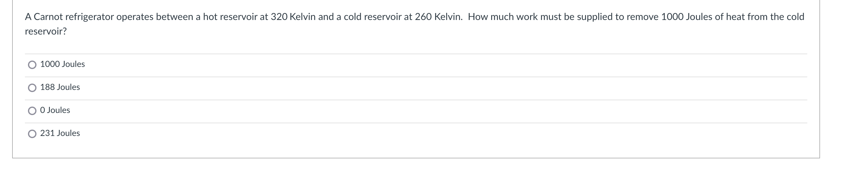 A Carnot Refrigerator Operates Between A Hot Reservoir At 320 Kelvin And A Cold Reservoir At 260 Kelvin How Much Work M 1