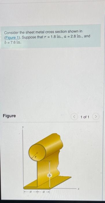 Consider The Sheet Metal Cross Section Shown In Figure 1 Suppose That R 1 8 In A 2 8 In And B 7 6 In Figur 1