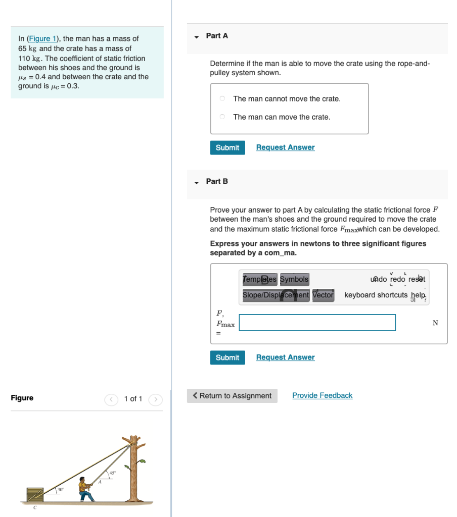 Part A In Figure 1 The Man Has A Mass Of 65 Kg And The Crate Has A Mass Of 110 Kg The Coefficient Of Static Friction 1