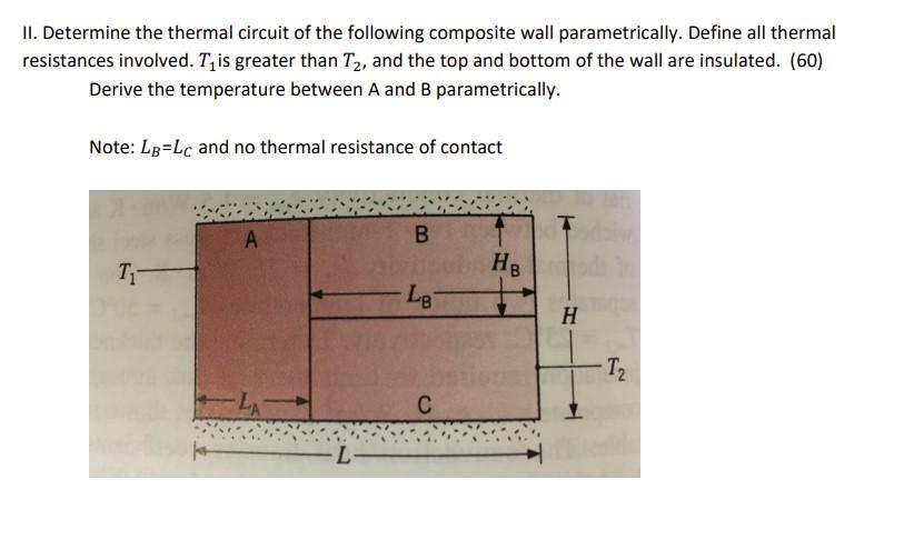 Ii Determine The Thermal Circuit Of The Following Composite Wall Parametrically Define All Thermal Resistances Involve 1