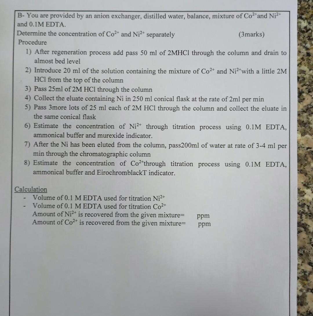 B You Are Provided By An Anion Exchanger Distilled Water Balance Mixture Of Co2 And Ni2 And 0 1m Edta Determine Th 2