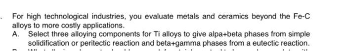 For High Technological Industries You Evaluate Metals And Ceramics Beyond The Fe C Alloys To More Costly Applications 1