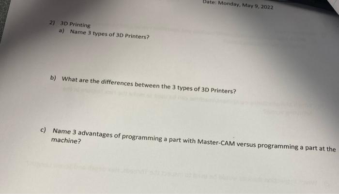 Date Monday May 9 2022 2 3d Printing A Name 3 Types Of 3d Printers B What Are The Differences Between The 3 Types 1