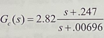 Design A Lag Compensator For The System Below The Ramp Error Constant Should Be K 100 And The Phase Margin Should 2
