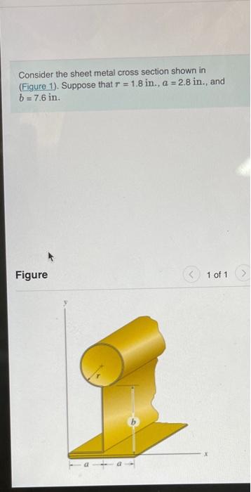 Consider The Sheet Metal Cross Section Shown In Figure 1 Suppose That R 1 8 In A 2 8 In And B 7 6 In Figur 1
