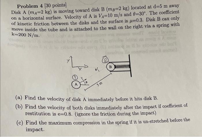 Problem 4 30 Points Disk A Ma 2 Kg Is Moving Toward Disk B Mg 2 Kg Located At D 5 M Away On A Horizontal Surface 1