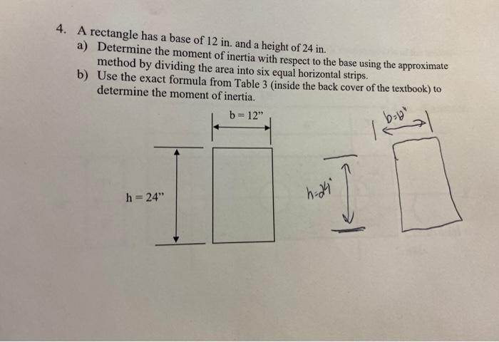 A 4 A Rectangle Has A Base Of 12 In And A Height Of 24 In A Determine The Moment Of Inertia With Respect To The Base 1