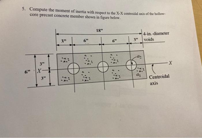 5 Compute The Moment Of Inertia With Respect To The X X Centroidal Axis Of The Hollow Core Precast Concrete Member Sho 1