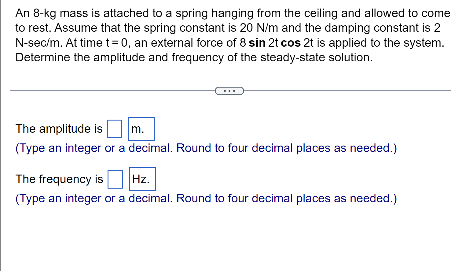 An 8 Kg Mass Is Attached To A Spring Hanging From The Ceiling And Allowed To Come To Rest Assume That The Spring Consta 1