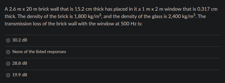 A 2 6 M X 20 M Brick Wall That Is 15 2 Cm Thick Has Placed In It A 1m X 2 M Window That Is 0 317 Cm Thick The Density O 1