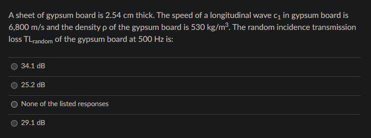 A Sheet Of Gypsum Board Is 2 54 Cm Thick The Speed Of A Longitudinal Wave Ci In Gypsum Board Is 6 800 M S And The Densi 1