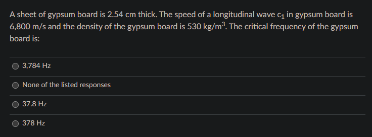 A Sheet Of Gypsum Board Is 2 54 Cm Thick The Speed Of A Longitudinal Wave Ci In Gypsum Board Is 6 800 M S And The Densi 1