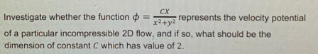 Cx Investigate Whether The Function X2 Y2 Represents The Velocity Potential Of A Particular Incompressible 2d Flow And 1