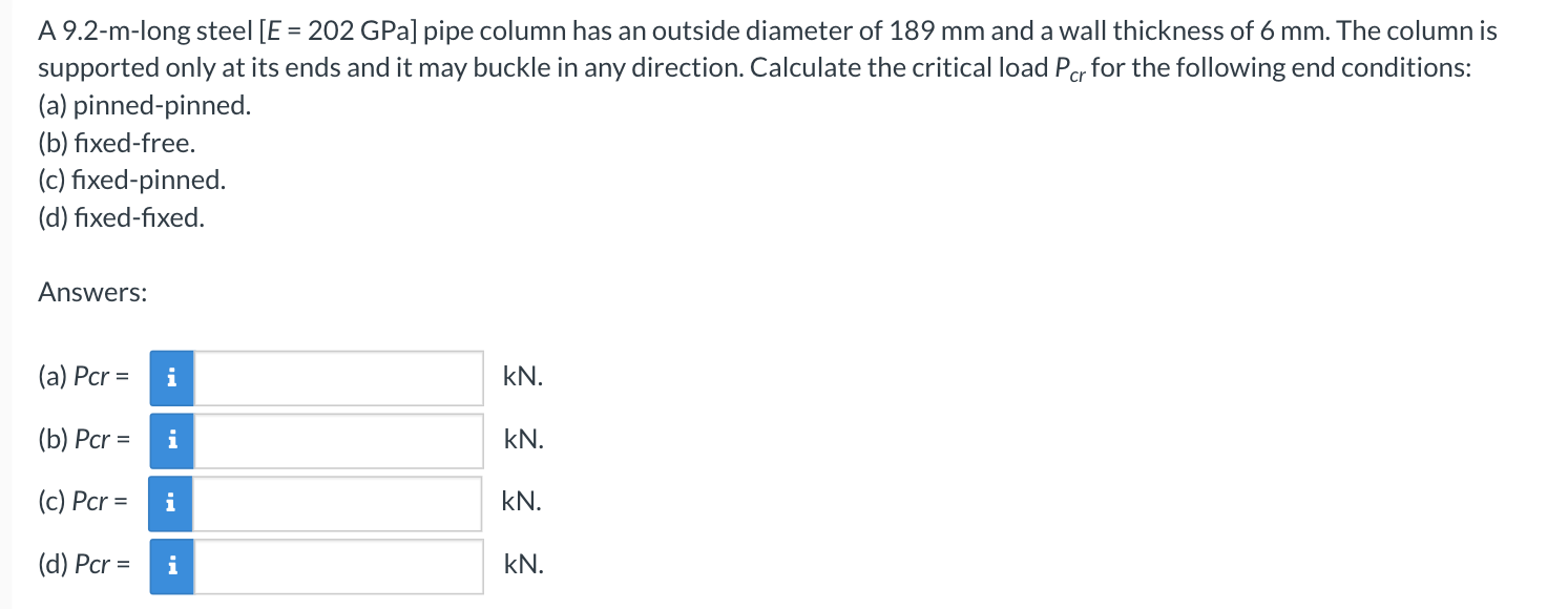 A 9 2 M Long Steel E 202 Gpa Pipe Column Has An Outside Diameter Of 189 Mm And A Wall Thickness Of 6 Mm The Colum 1