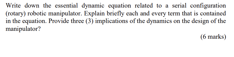 Write Down The Essential Dynamic Equation Related To A Serial Configuration Rotary Robotic Manipulator Explain Briefl 1