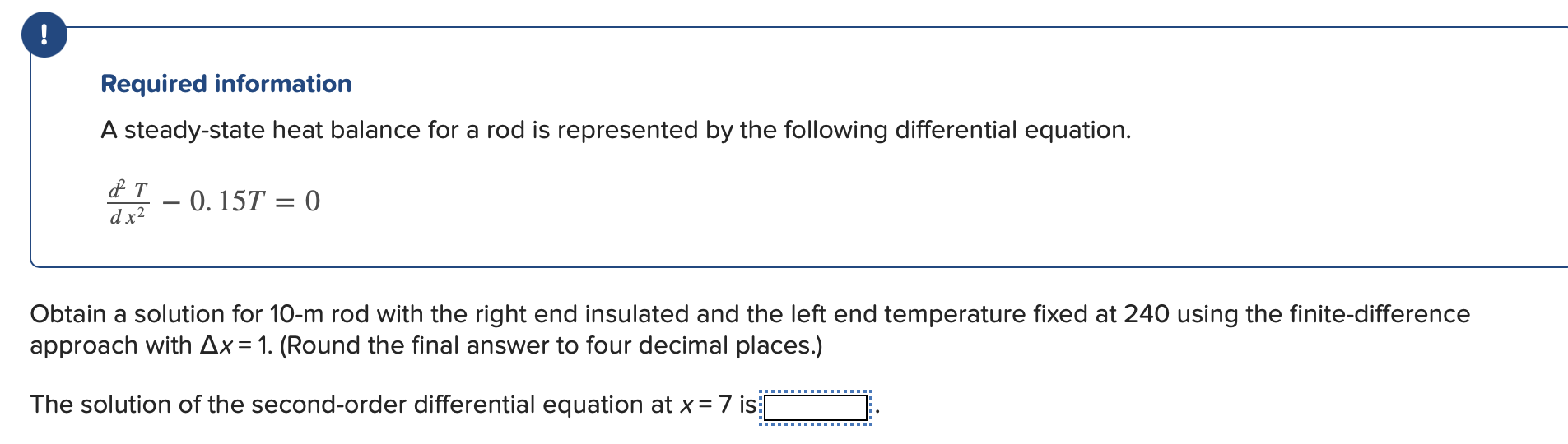 Required Information A Steady State Heat Balance For A Rod Is Represented By The Following Differential Equation A D 1