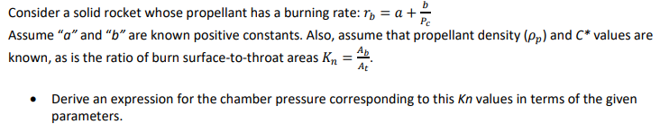 Consider A Solid Rocket Whose Propellant Has A Burning Rate R A Pe Assume A And B Are Known Positive Constants 1