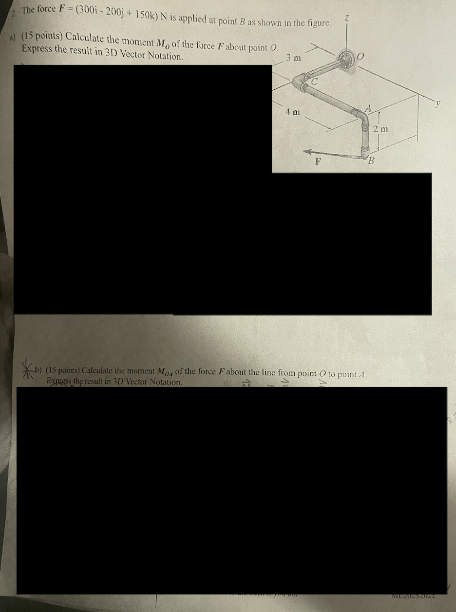 The Force F 3001 200j 150k N Is Applied At Point B As Shown In The Figure 7 2 15 Points Calculate The Moment 1