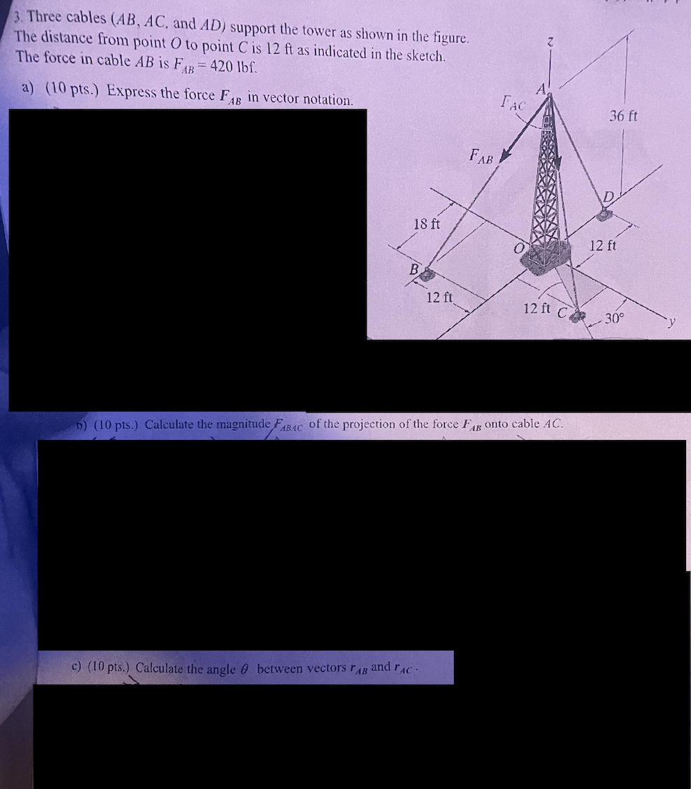 3 Three Cables Ab Ac And Ad Support The Tower As Shown In The Figure The Distance From Point O To Point C Is 12 Ft 1