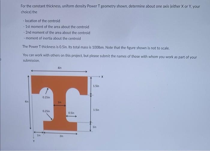 For The Constant Thickness Uniform Density Power T Geometry Shown Determine About One Axis Either X Or Y Your Choice 1