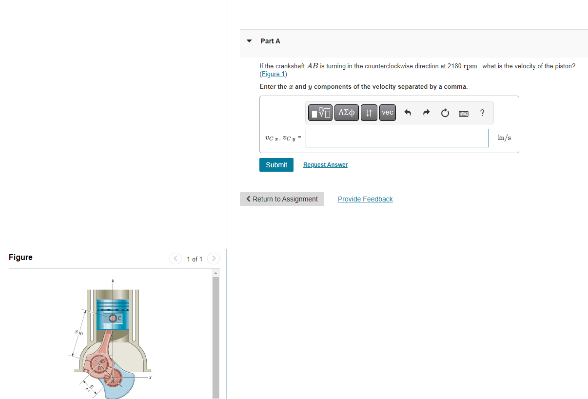 Part A If The Crankshaft Ab Is Turning In The Counterclockwise Direction At 2180 Rpm What Is The Velocity Of The Pisto 1