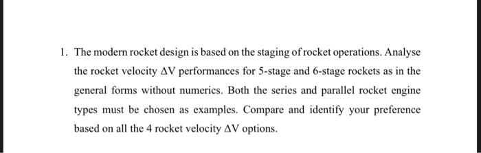 1 The Modern Rocket Design Is Based On The Staging Of Rocket Operations Analyse The Rocket Velocity Av Performances Fo 1
