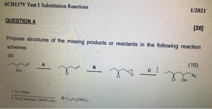 Sch117v Test 1 Substitution Reactions 1 2021 Question 4 20 Propose Structures Of The Missing Products Or Reactants In 1