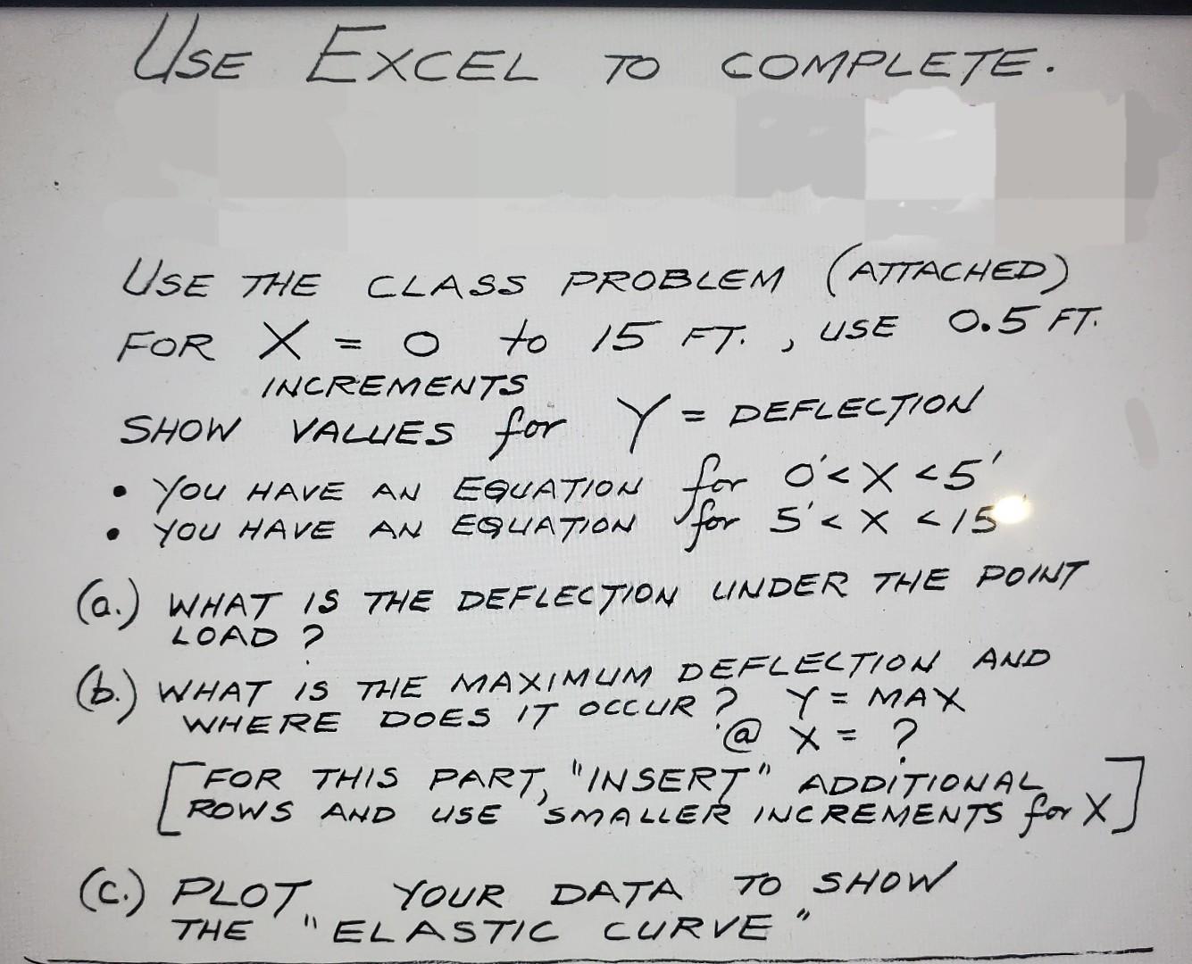 Use Excel To Complete Use The En S Class Problem Attached For X 0 To 15 Ft Use 0 5 Ft Increments Show Valles Fo 1