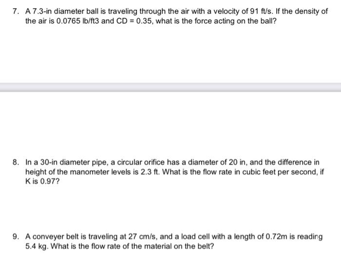 7 A 7 3 In Diameter Ball Is Traveling Through The Air With A Velocity Of 91 Ft S If The Density Of The Air Is 0 0765 L 1