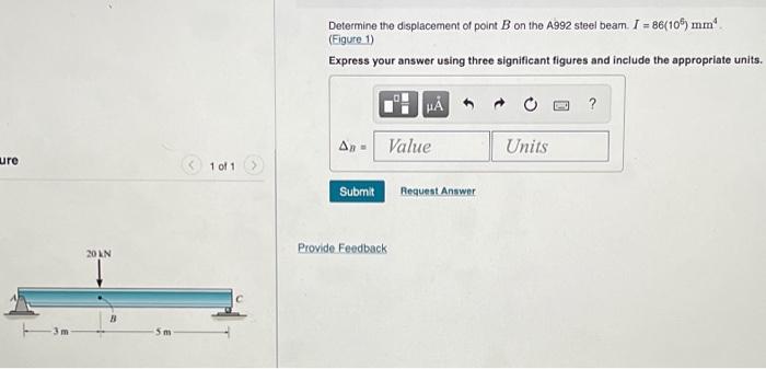 Determine The Displacement Of Point B On The A992 Steel Beam I 86 106 Mm Figure 1 Express Your Answer Using Three 1