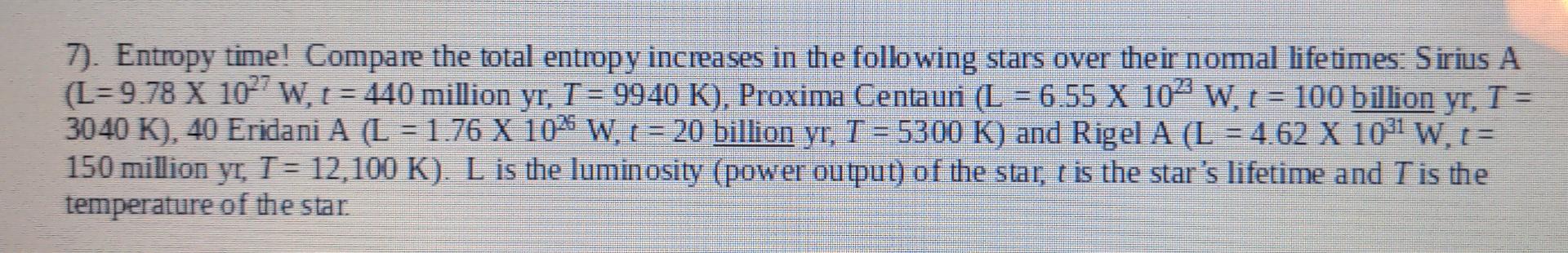 7 Entropy Time Compare The Total Entropy Increases In The Following Stars Over Their Nomal Lifetimes Sirius A L 9 7 1