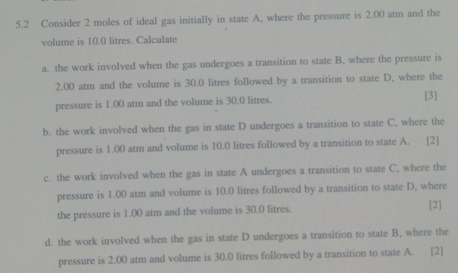 5 2 Consider 2 Moles Of Ideal Gas Initially In State A Where The Pressure Is 2 00 Atm And The Volume Is 10 0 Litres Ca 1
