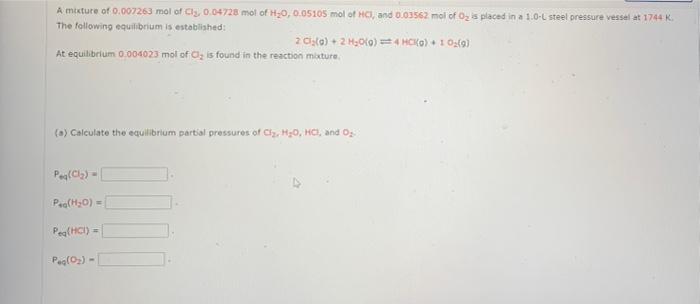 A Mixture Of 0 007263 Mol Of Cly 0 04728 Mol Of H20 0 05105 Mol Of Hc And 0 03562 Mol Of Oz Is Placed In A 1 0 L Stee 1